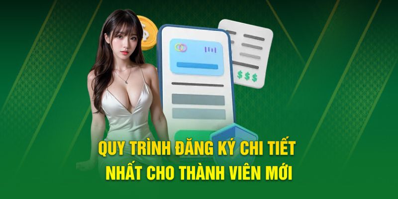 Quy trình đăng ký chi tiết nhất cho thành viên mới