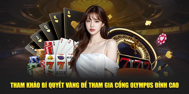 Tham khảo bí quyết vàng để tham gia cổng Olympus đỉnh cao